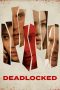 Nonton Film Deadlocked (2020) Terbaru Nonton Film Deadlocked (2020) Terbaru