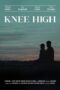 Nonton Film Knee High (2023) Terbaru